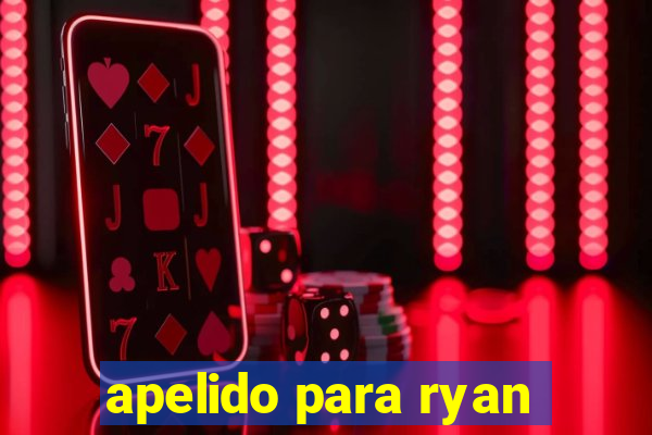 apelido para ryan